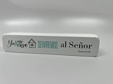 Bloque Decorativo : Yo Y mi casa serviremos al Senor Josue 24:15