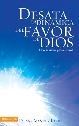 Desate la dinamica del favor de Dios