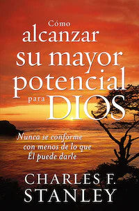 Como alcanzar su mayor potencial para Dios