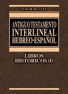 Antiguo Testamento Interlineal, Hebreo -Espanol Tomo II (Libros Historicos I)