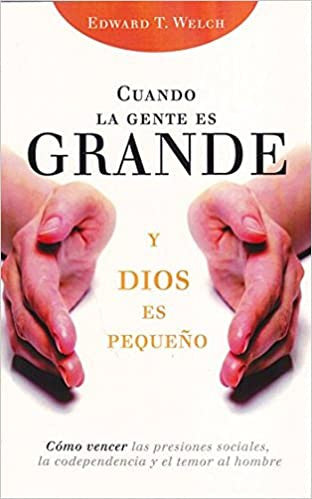 Cuando la gente es grande y Dios es pequeño