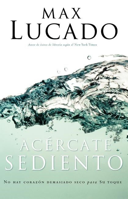 Acercate sediento