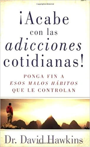 Acabe con las adicciones cotidianas