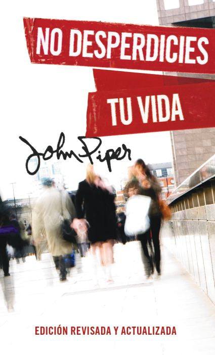 No desperdicies tu Vida