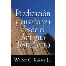 Predicacion y ensenanza desde el Antiguo Testamento