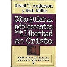 Como guiar a los adolescentes hacia la libertad en Cristo