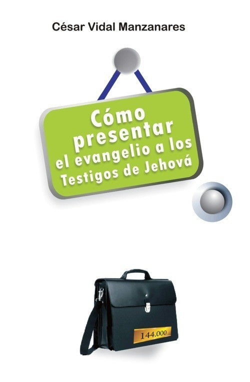 Como presentar el evangelio a los Testigos de Jehova