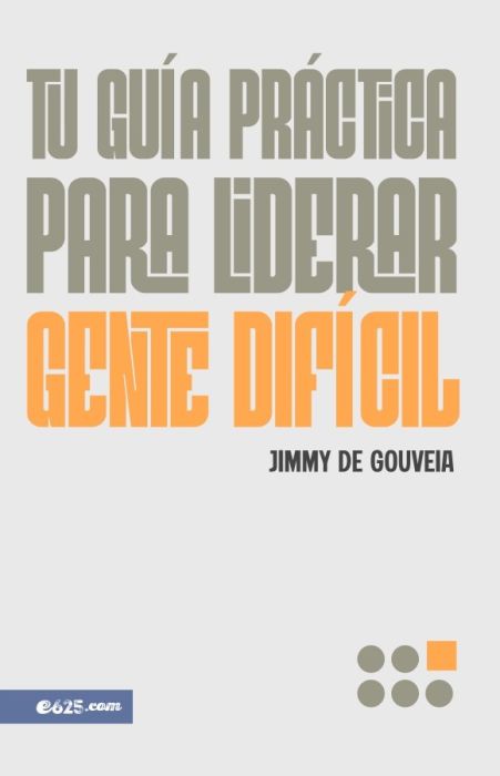 Tu guia practica para liderar gente dificil
