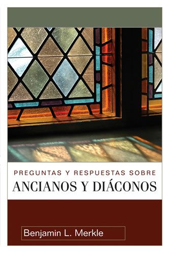 Preguntas y respuestas sobre ancianos y diáconos