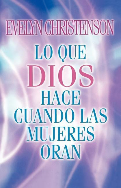 Lo que Dios hace cuando las mujeres oran