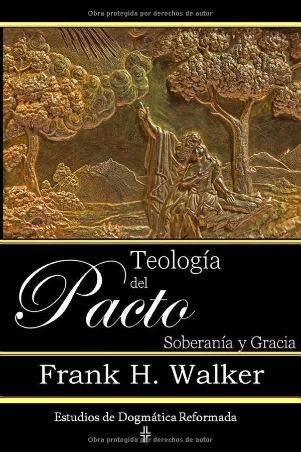 Teologia del pacto: Soberania y Gracia