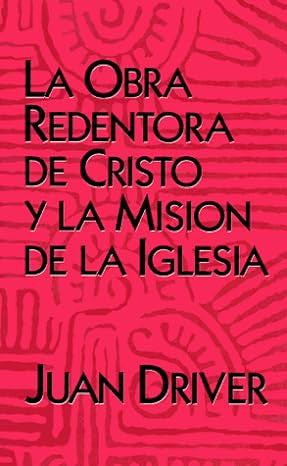 Obra Redentora de Cristo y la mision de la iglesia