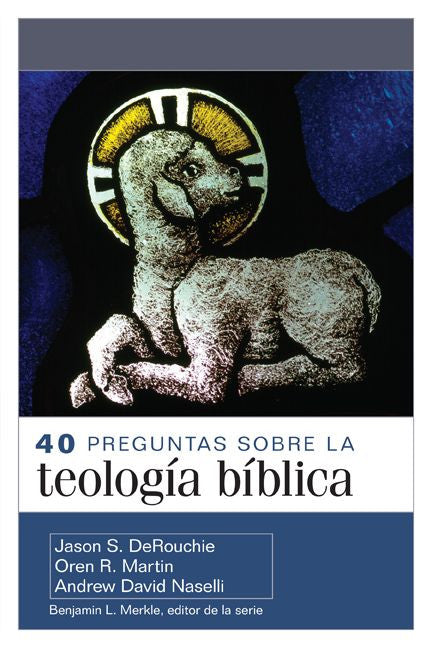 40 Preguntas sobre la teologia biblica