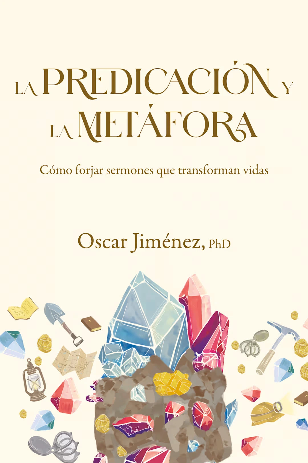 Predicacion y la metafora: Como crear sermones que forjan vidas