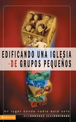 Edificando una iglesia de grupos pequenos