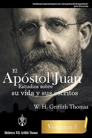 El Apostol Juan: Estudios sobre su vida y escritos