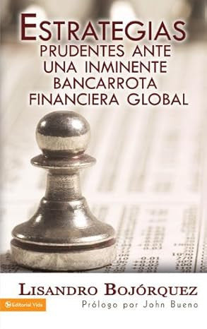 Estrategias prudentes ante una inminente ante una inminente bancarrota financiera global