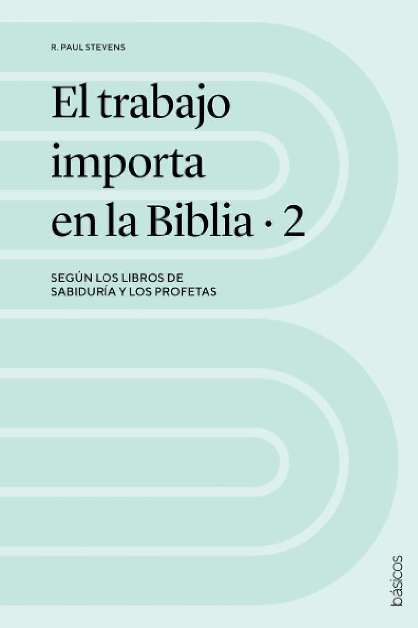 Trabajo importa en la Biblia Vol.2