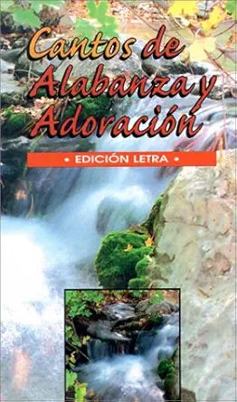 Cantos de alabanza y adoracion, edicion letra