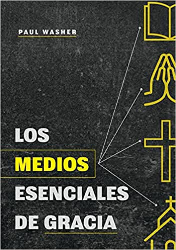 Medios esenciales de gracia