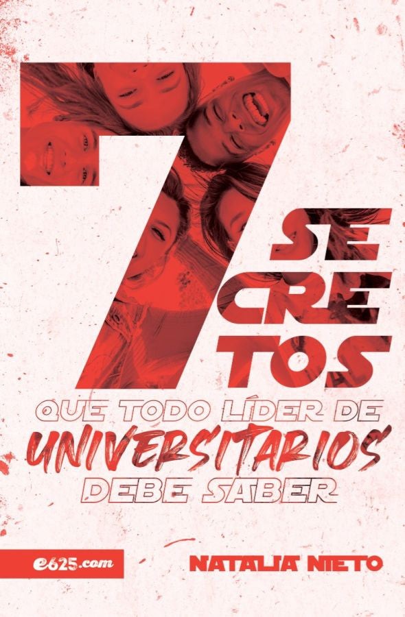 7 secretos que todo lider de Universitarios debe saber