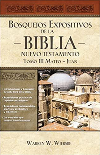 Bosquejos expositivos de la Biblia N.T. | Tomo III: Mateo-Juan