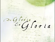De gloria en gloria