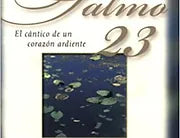 Salmo 23: El cantico de un corazon ardiente