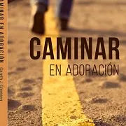 Caminar en adoracion