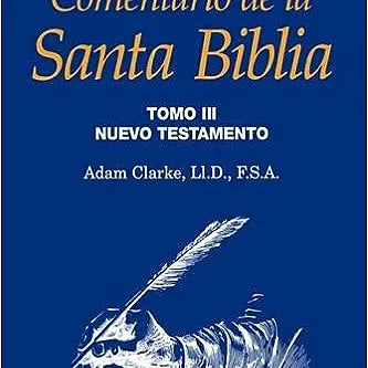 Comentario de la Santa Biblia Tomo III, Nuevo Testamento