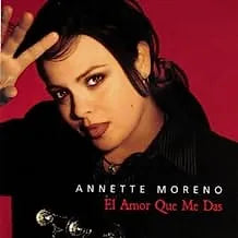 El Amor Que Me Das | Annette Moreno