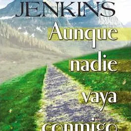 Aunque nadie vaya conmigo