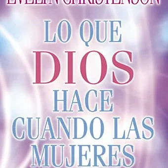 Lo que Dios hace cuando las mujeres oran