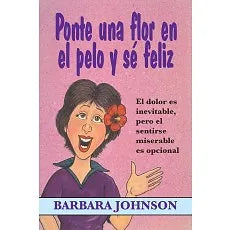 Ponte una flor en el pelo y se feliz  (Bolsillo)