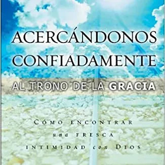 Acercandonos confiadamente al trono de la gracia