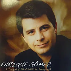 Amigos y canciones de siempre | Enrique Gómez