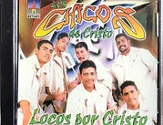 Locos por Cristo | Los Chicos de Cristo