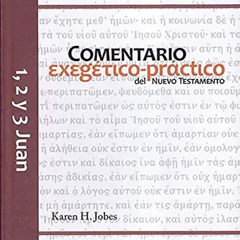 Comentario Exegetico-Practico del Nuevo Testamento 1, 2 y 3 Juan