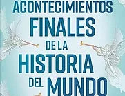 50 acontecimientos finales de la historia del mundo