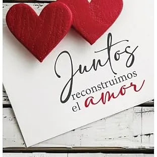 Juntos Reconstruimos el Amor