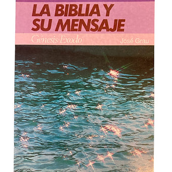 Biblia y su mensaje Vol.1