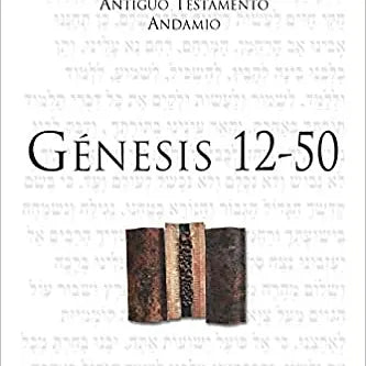 Comentario Antiguo Testamento - Genesis 12-50