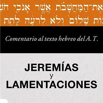 Comentario al texto hebreo del Antiguo Testamento - Jeremias y Lamentaciones