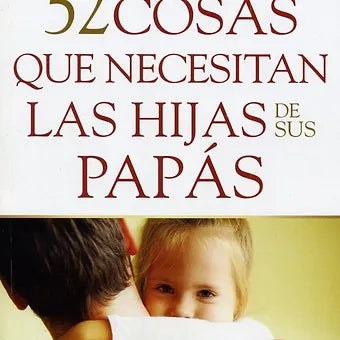 52 cosas que necesitan las hijas de sus papas