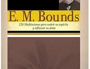 E.M. Bounds, 120 meditaciones