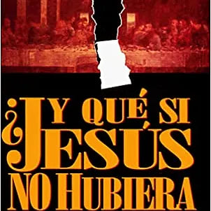 Y que si Jesus no hubiera nacido?
