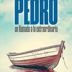 Pedro: Un llamado a lo extraordinario