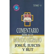 Comentario Biblico Mundo Hispano Tomo 4 Josue, Jueces y Ruth