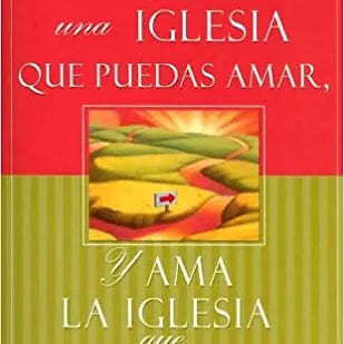 Encuentra una iglesia que puedas amar y ama la iglesia que encuentres