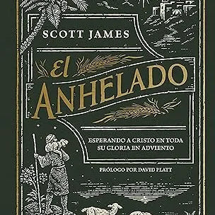 El Anhelado: Esperando a Cristo en toda Su gloria en Adviento